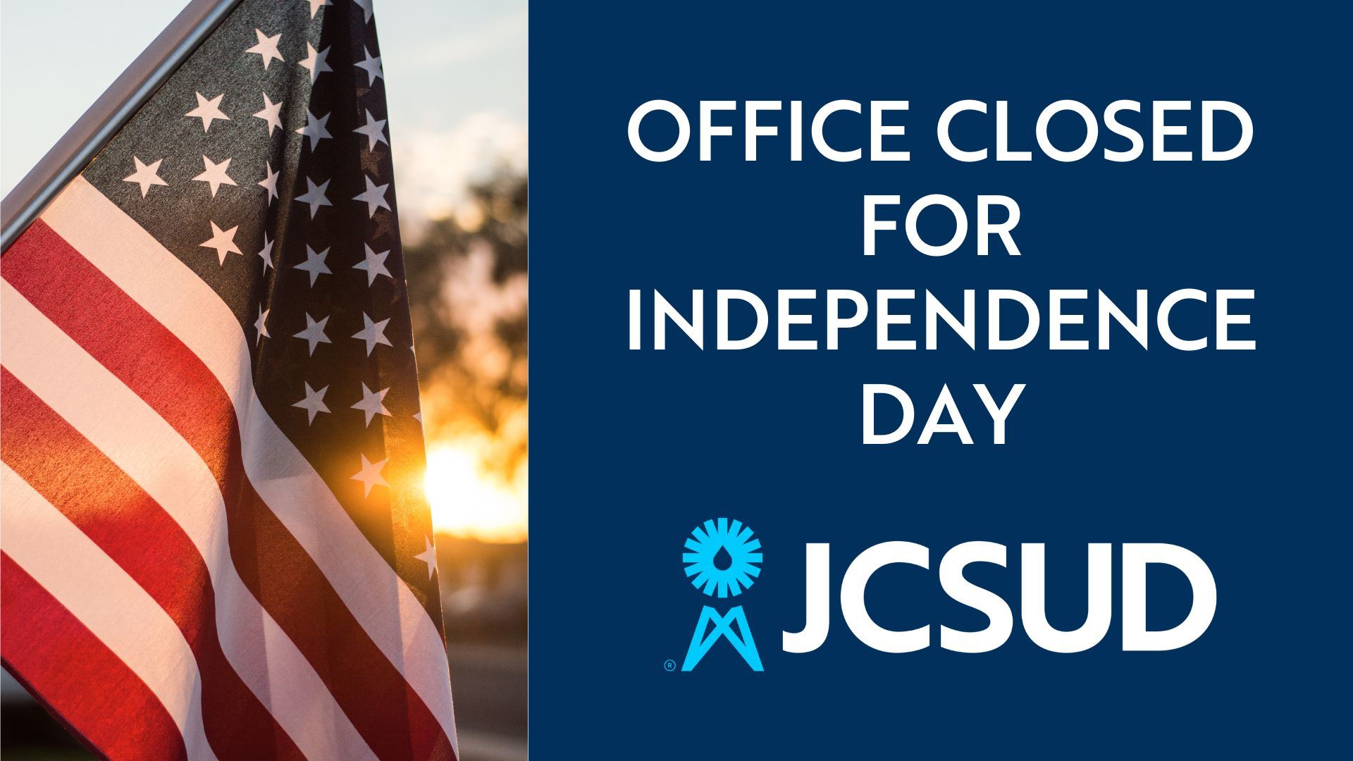 Image with American Flag and text saying the office will be closed for Independence Day
