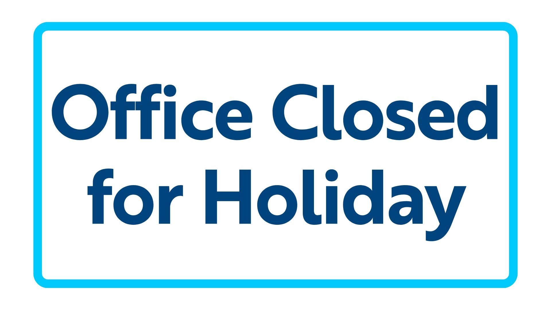 Text saying office closed for holiday